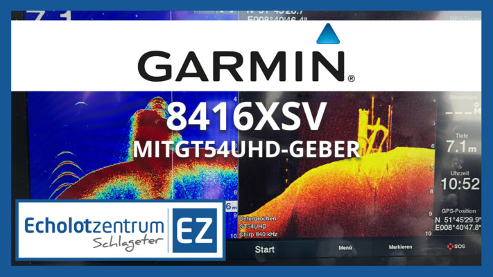 Exklusiver TEST: Garmin GPSMap 8416xsv mit GT54UHD