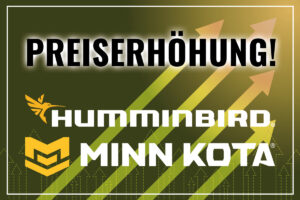 Weitere deutliche Preissteigerungen in Kürze bei Humminbird und Minn Kota