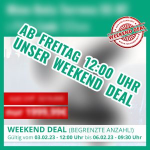 Der WEEKEND DEAL ist zurück!