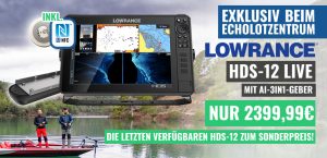 Sonderangebot: Lowrance HDS-12 LIVE – nur noch wenige Exemplare zu einem unschlagbaren Preis!