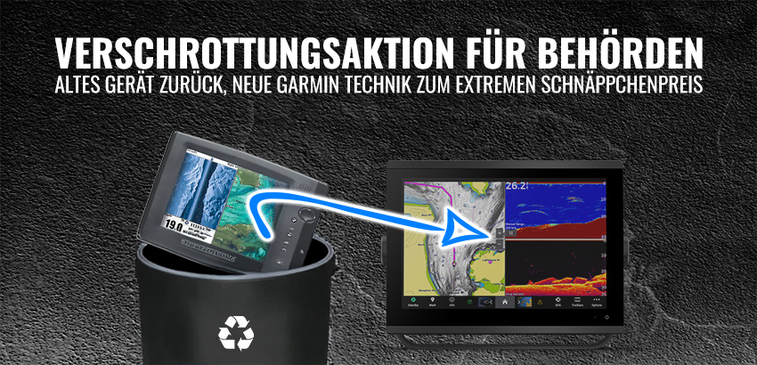 Verschrottungsaktion für Behörden – altes Gerät zurück, neue Garmin Technik zum extremen Schnäppchenpreis